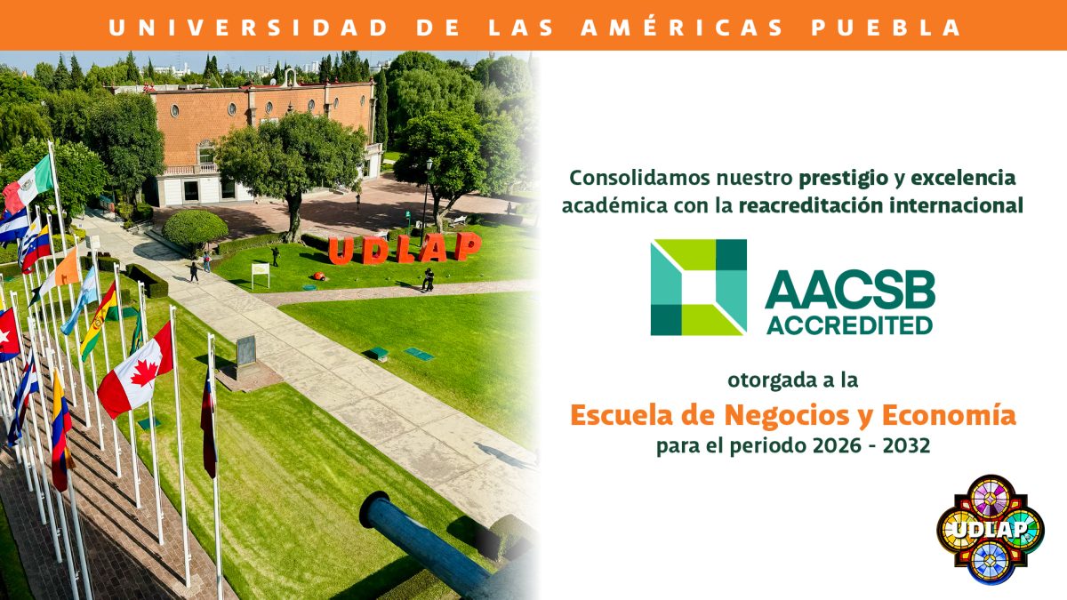 La Escuela de Negocios y Economía de la UDLAP refrenda su excelencia con la reacreditación AACS